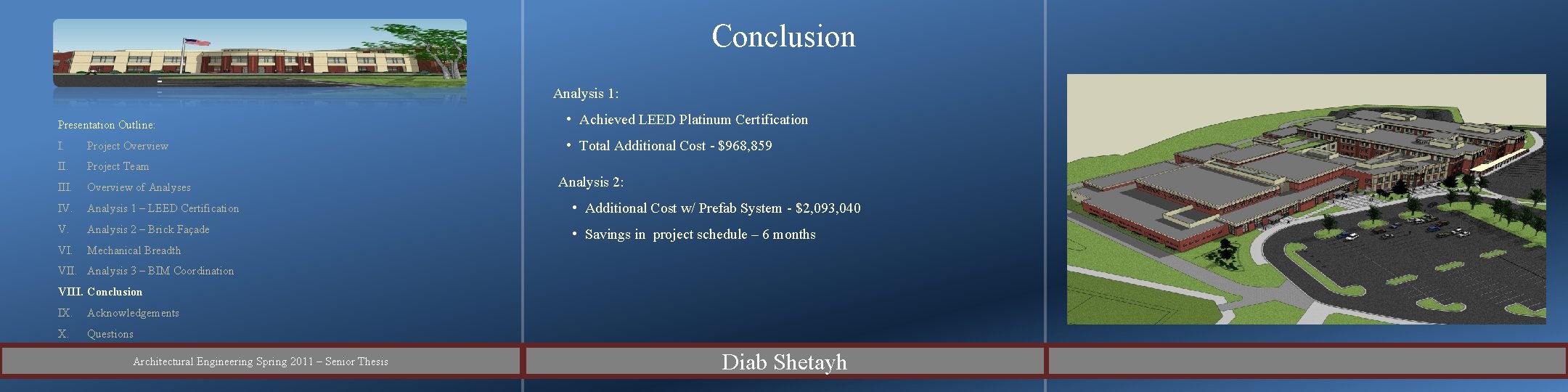 Conclusion Analysis 1: Presentation Outline: • Achieved LEED Platinum Certification I. Project Overview •