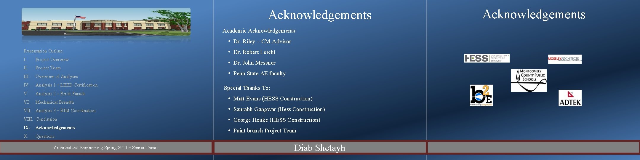 Acknowledgements Academic Acknowledgements: • Dr. Riley – CM Advisor Presentation Outline: I. Project Overview