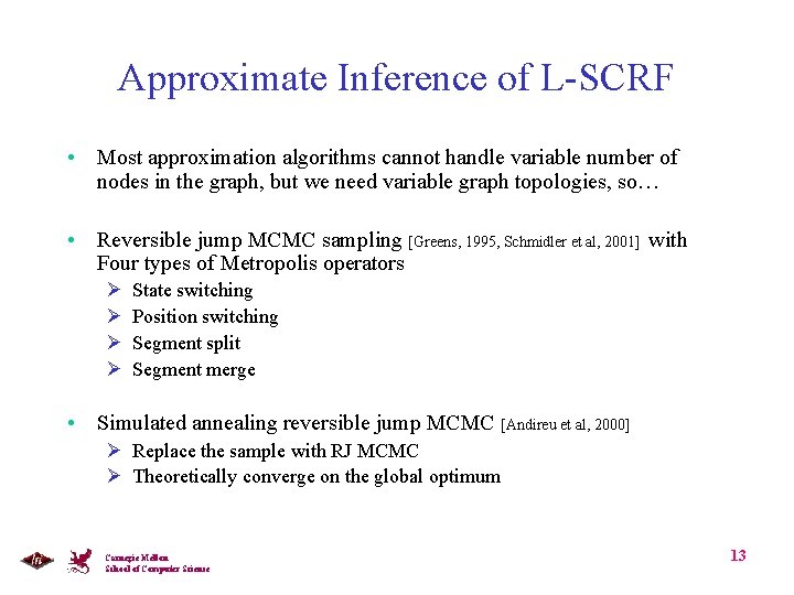 Approximate Inference of L-SCRF • Most approximation algorithms cannot handle variable number of nodes