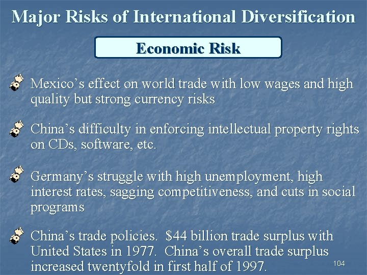 Major Risks of International Diversification Economic Risk Mexico’s effect on world trade with low