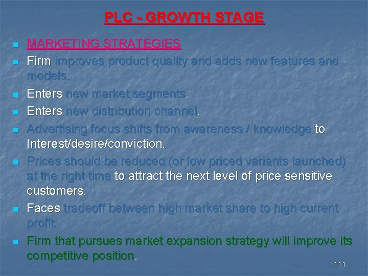 PLC - GROWTH STAGE n n n n MARKETING STRATEGIES Firm improves product quality