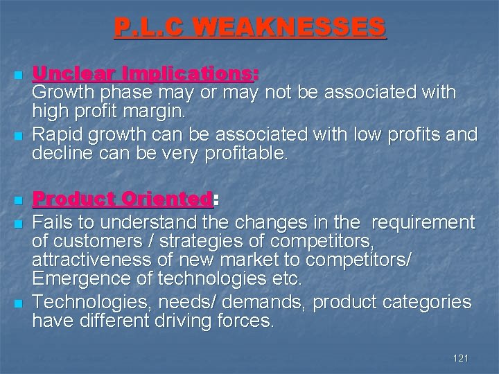 P. L. C WEAKNESSES n n n Unclear Implications: Growth phase may or may