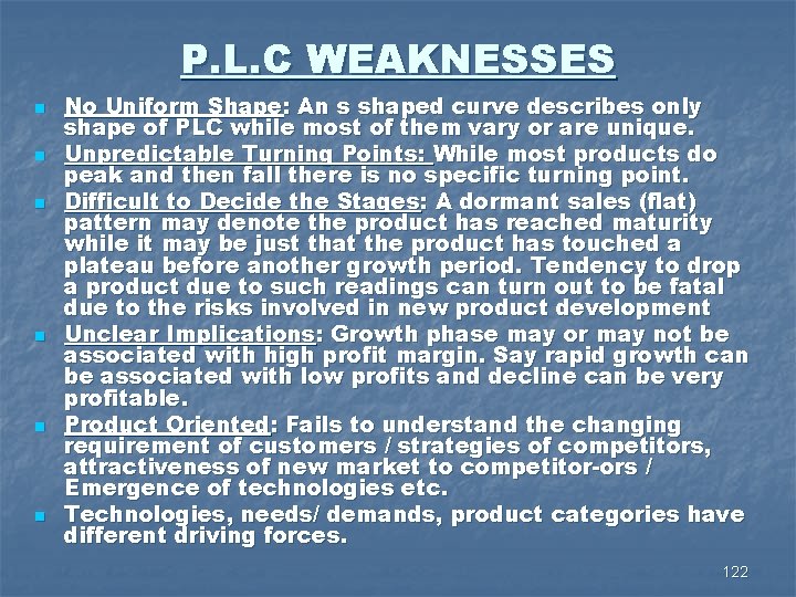 P. L. C WEAKNESSES n n n No Uniform Shape: An s shaped curve
