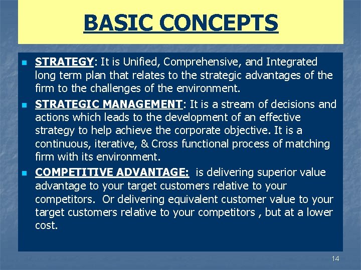 BASIC CONCEPTS n n n STRATEGY: It is Unified, Comprehensive, and Integrated long term