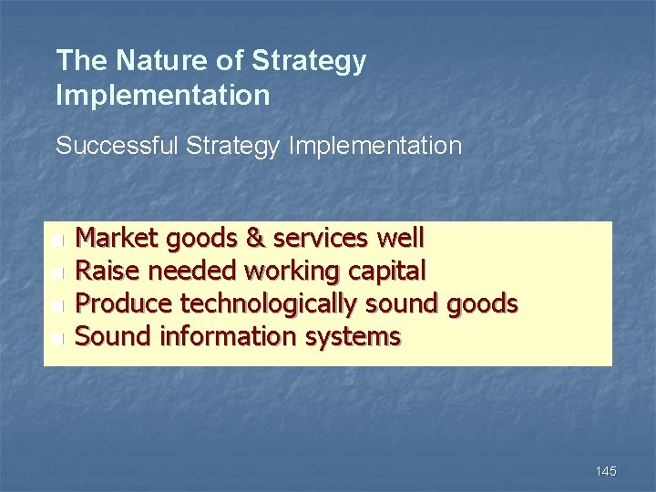 The Nature of Strategy Implementation Successful Strategy Implementation n n Market goods & services