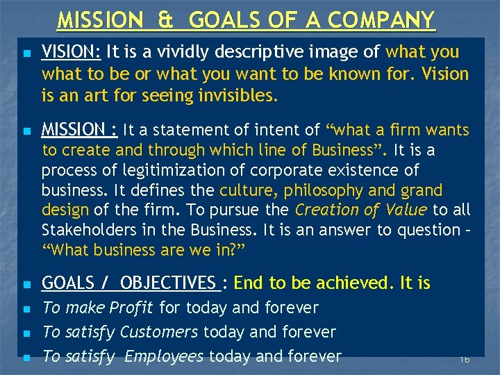 MISSION & GOALS OF A COMPANY n n VISION: It is a vividly descriptive
