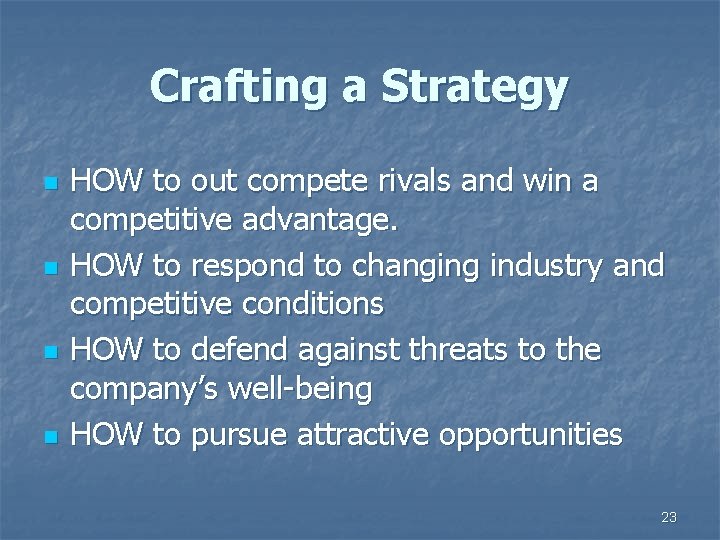 Crafting a Strategy n n HOW to out compete rivals and win a competitive