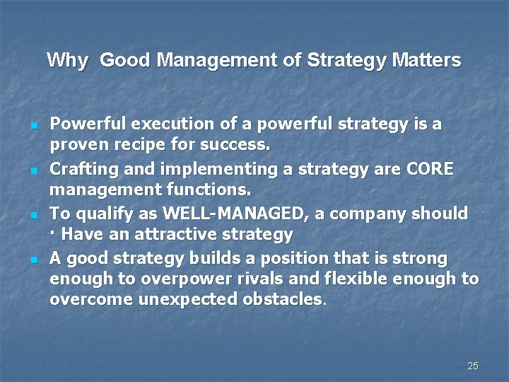 Why Good Management of Strategy Matters n n Powerful execution of a powerful strategy