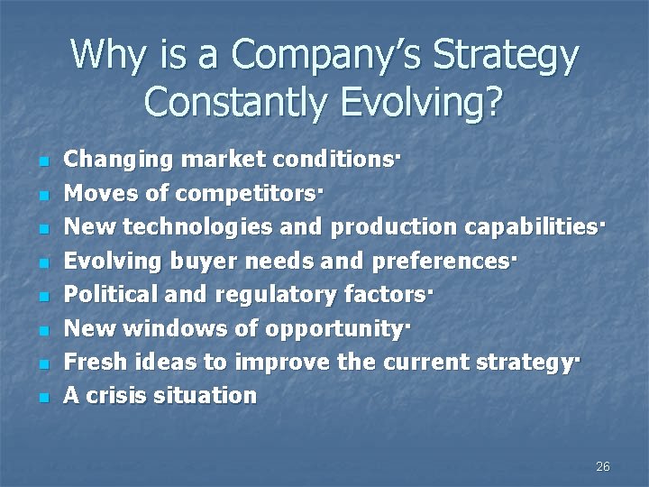 Why is a Company’s Strategy Constantly Evolving? n n n n Changing market conditions·