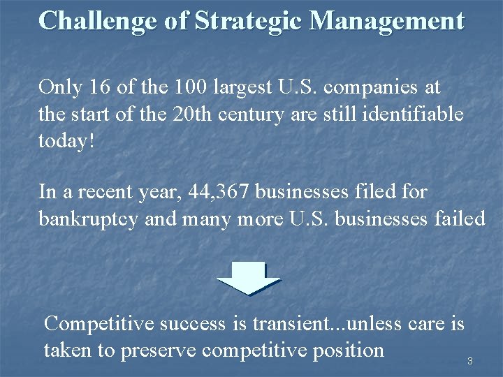 Challenge of Strategic Management Only 16 of the 100 largest U. S. companies at