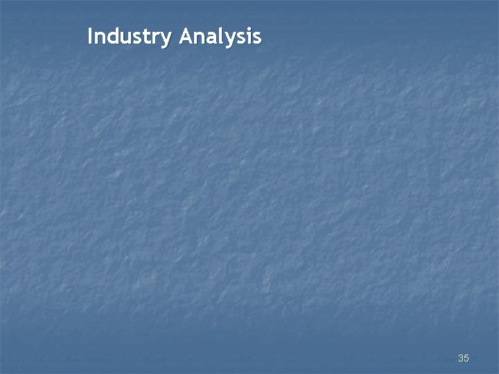 Industry Analysis 35 