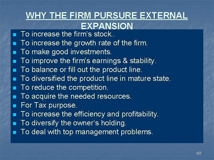 WHY THE FIRM PURSURE EXTERNAL EXPANSION n n n To increase the firm’s stock.