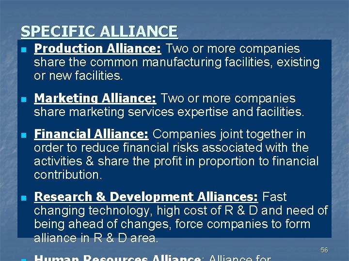 SPECIFIC ALLIANCE n n Production Alliance: Two or more companies share the common manufacturing