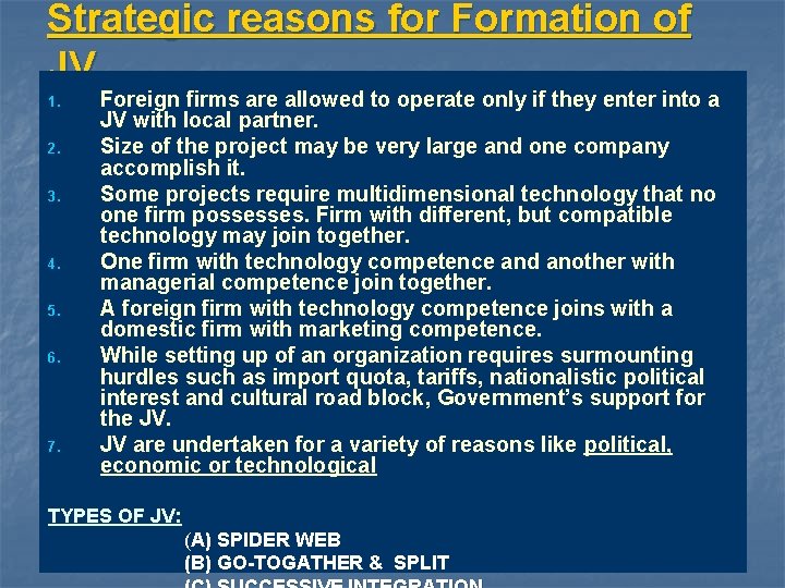 Strategic reasons for Formation of JV 1. 2. 3. 4. 5. 6. 7. Foreign