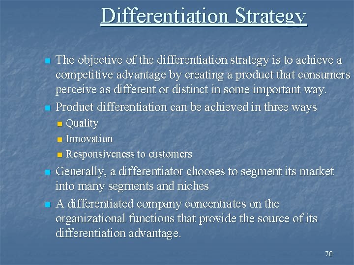 Differentiation Strategy n n The objective of the differentiation strategy is to achieve a