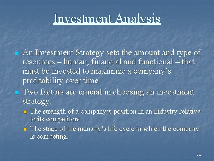 Investment Analysis n n An Investment Strategy sets the amount and type of resources