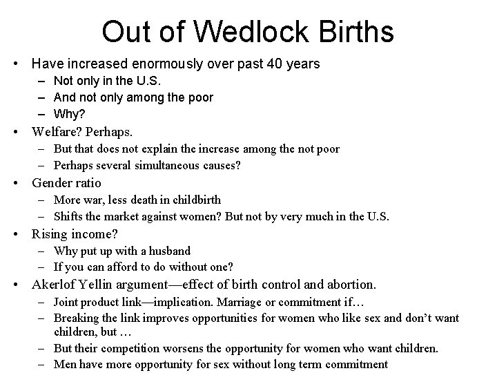 Out of Wedlock Births • Have increased enormously over past 40 years – Not