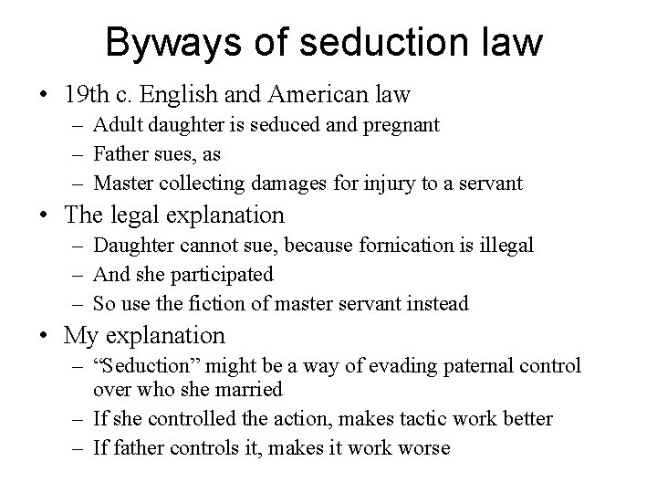 Byways of seduction law • 19 th c. English and American law – Adult