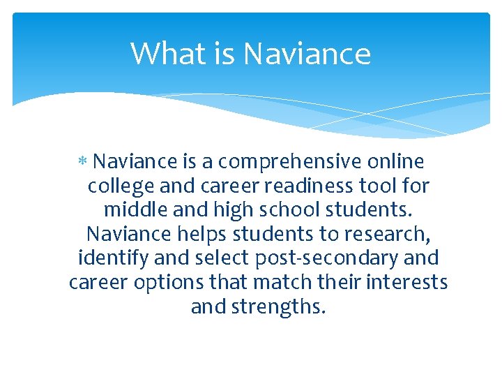 What is Naviance is a comprehensive online college and career readiness tool for middle