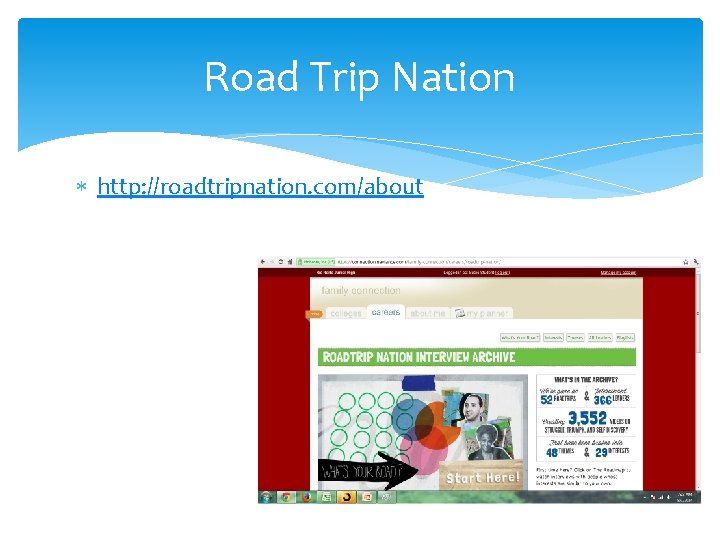 Road Trip Nation http: //roadtripnation. com/about 