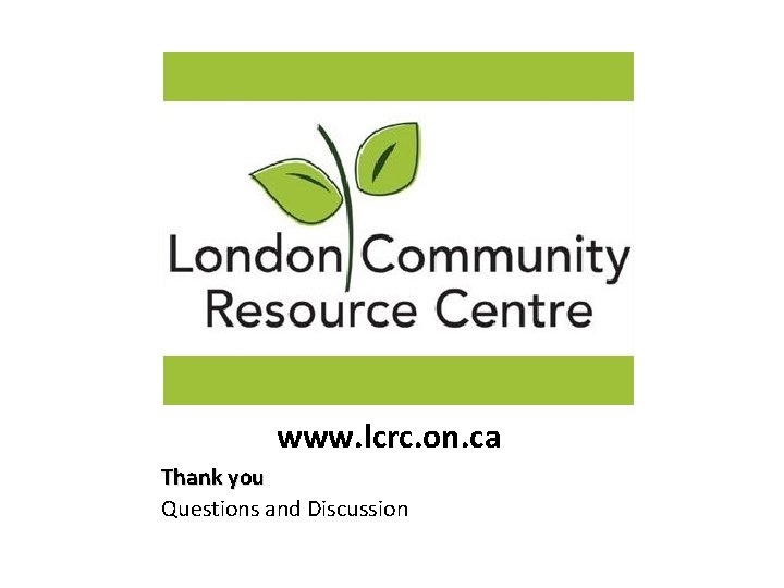 www. lcrc. on. ca Thank you Questions and Discussion 