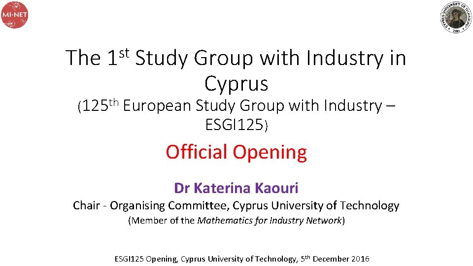 The 1 st Study Group with Industry in Cyprus (125 th European Study Group The 1 st Study Group with Industry in Cyprus (125 th European Study Group