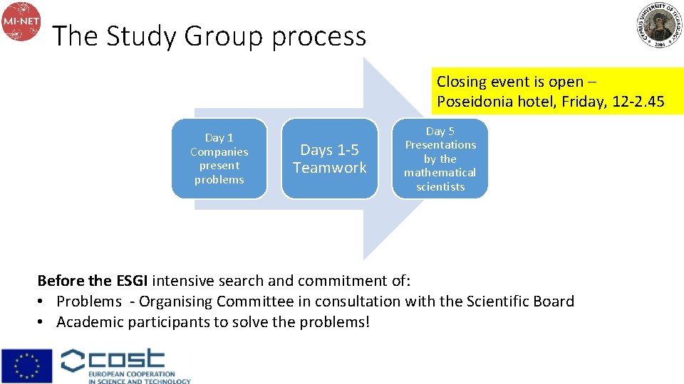 The Study Group process Closing event is open – Poseidonia hotel, Friday, 12 -2. The Study Group process Closing event is open – Poseidonia hotel, Friday, 12 -2.