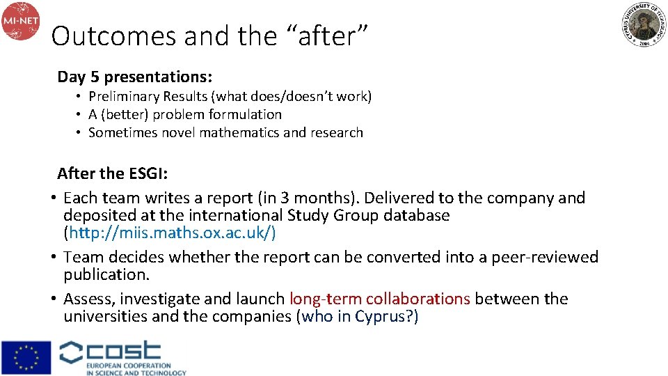 Outcomes and the “after” Day 5 presentations: • Preliminary Results (what does/doesn’t work) • Outcomes and the “after” Day 5 presentations: • Preliminary Results (what does/doesn’t work) •
