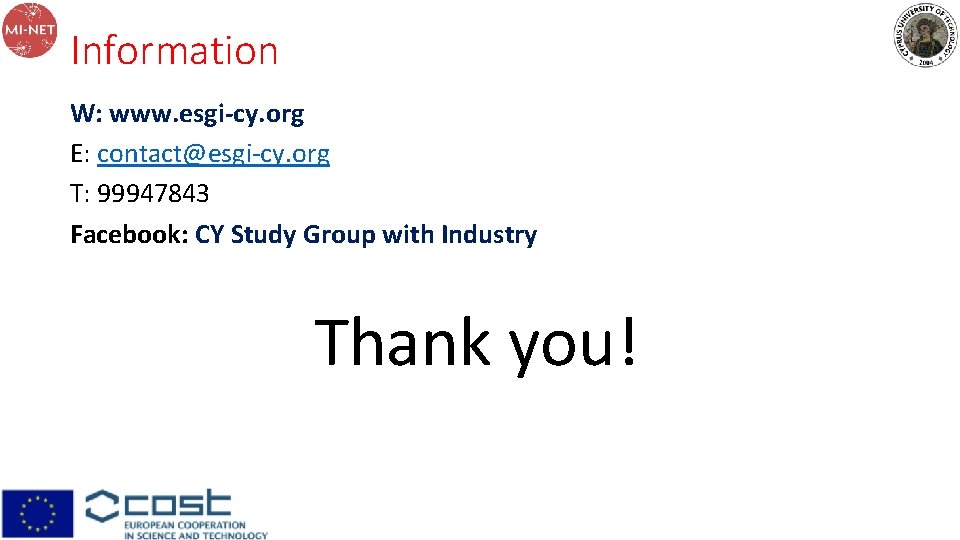 Information W: www. esgi-cy. org E: contact@esgi-cy. org T: 99947843 Facebook: CY Study Group Information W: www. esgi-cy. org E: contact@esgi-cy. org T: 99947843 Facebook: CY Study Group
