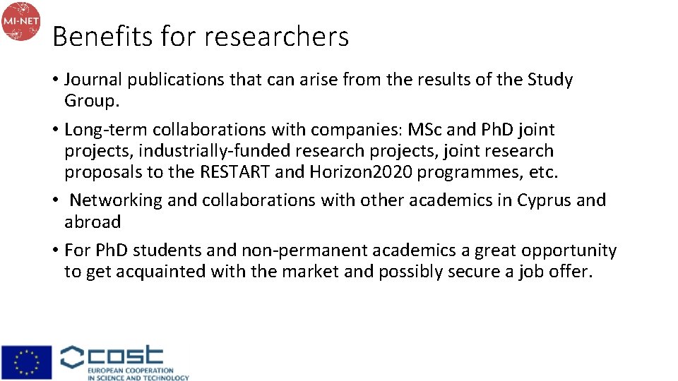 Benefits for researchers • Journal publications that can arise from the results of the Benefits for researchers • Journal publications that can arise from the results of the
