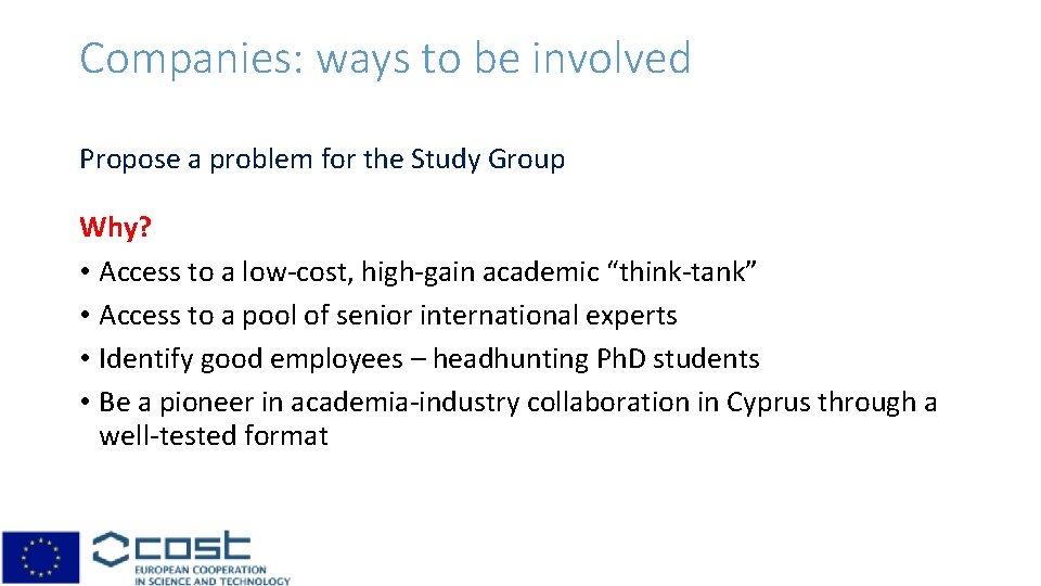 Companies: ways to be involved Propose a problem for the Study Group Why? • Companies: ways to be involved Propose a problem for the Study Group Why? •