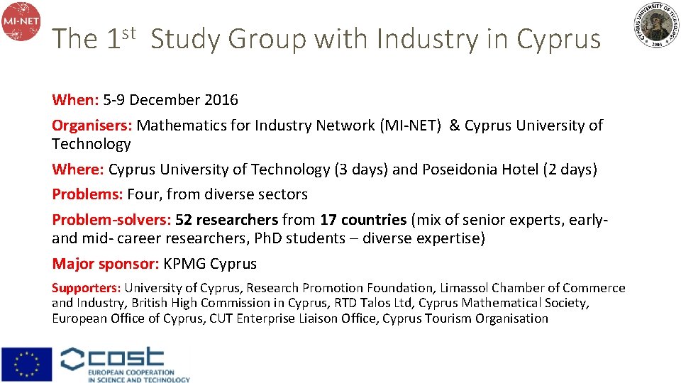 The st 1 Study Group with Industry in Cyprus When: 5 -9 December 2016 The st 1 Study Group with Industry in Cyprus When: 5 -9 December 2016