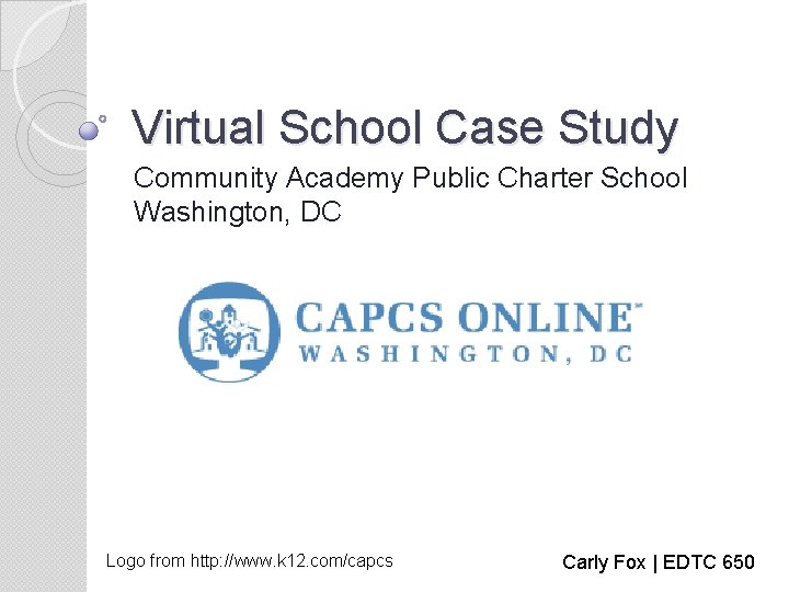 Virtual School Case Study Community Academy Public Charter School Washington, DC Logo from http: