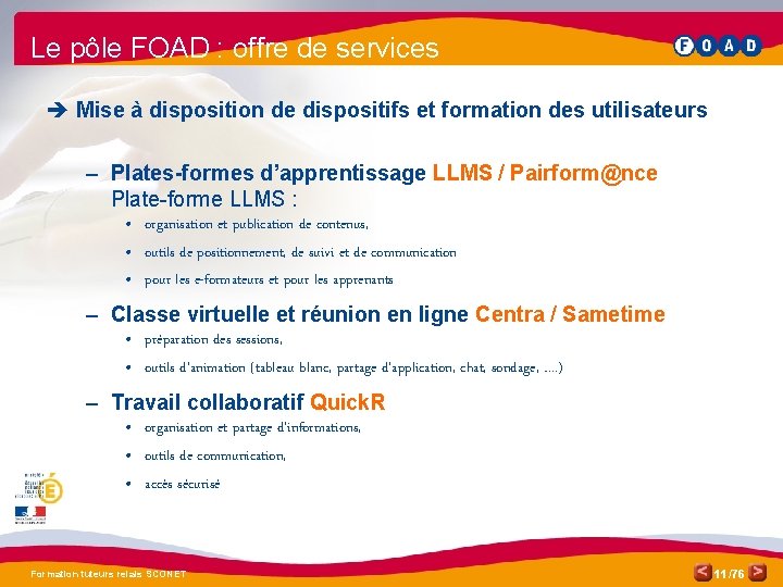 Le pôle FOAD : offre de services è Mise à disposition de dispositifs et