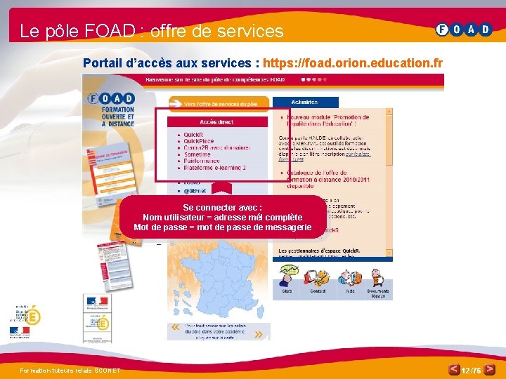 Le pôle FOAD : offre de services Portail d’accès aux services : https: //foad.