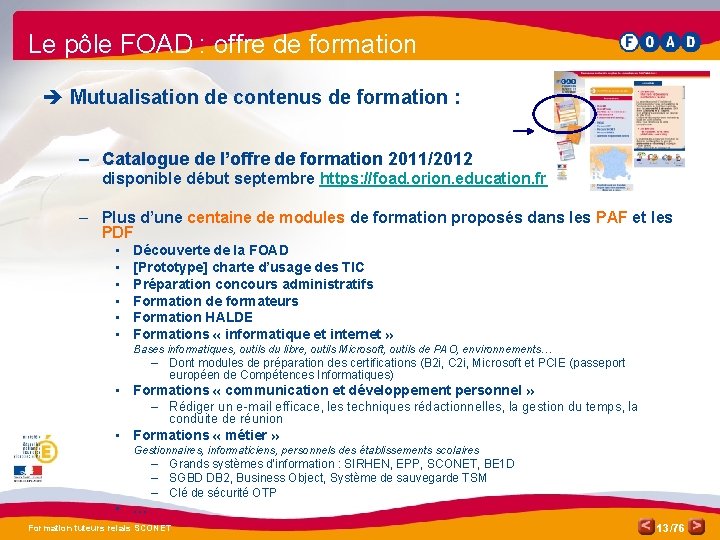 Le pôle FOAD : offre de formation è Mutualisation de contenus de formation :