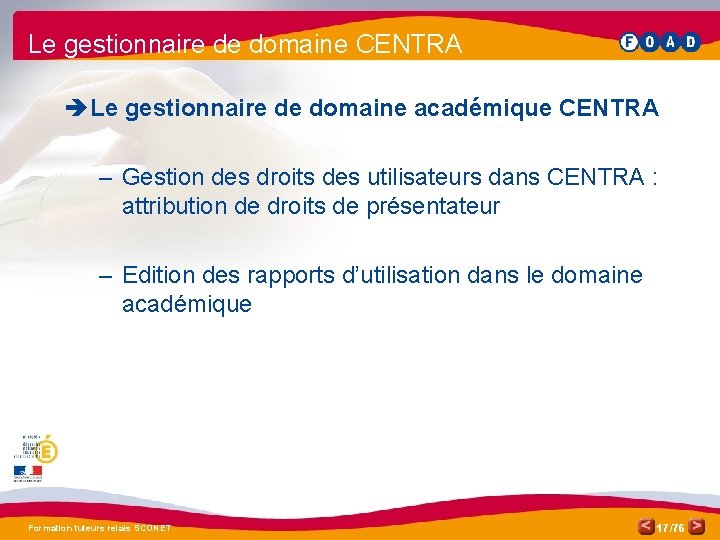 Le gestionnaire de domaine CENTRA è Le gestionnaire de domaine académique CENTRA – Gestion Le gestionnaire de domaine CENTRA è Le gestionnaire de domaine académique CENTRA – Gestion