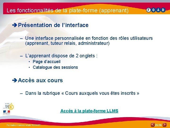 Les fonctionnalités de la plate-forme (apprenant) è Présentation de l’interface – Une interface personnalisée