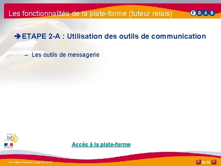 Les fonctionnalités de la plate-forme (tuteur relais) è ETAPE 2 -A : Utilisation des