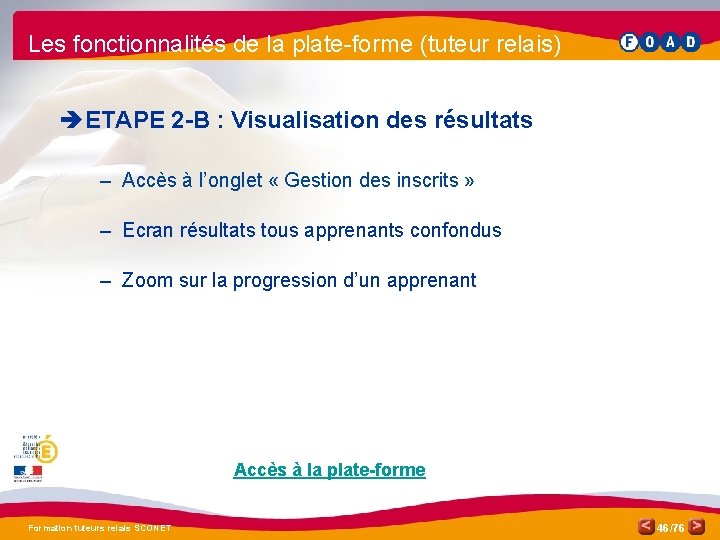 Les fonctionnalités de la plate-forme (tuteur relais) è ETAPE 2 -B : Visualisation des