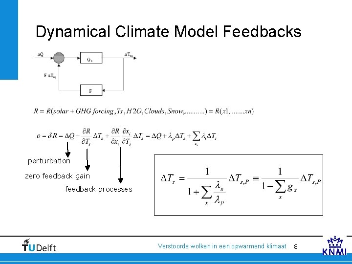 Dynamical Climate Model Feedbacks perturbation zero feedback gain feedback processes Verstoorde wolken in een