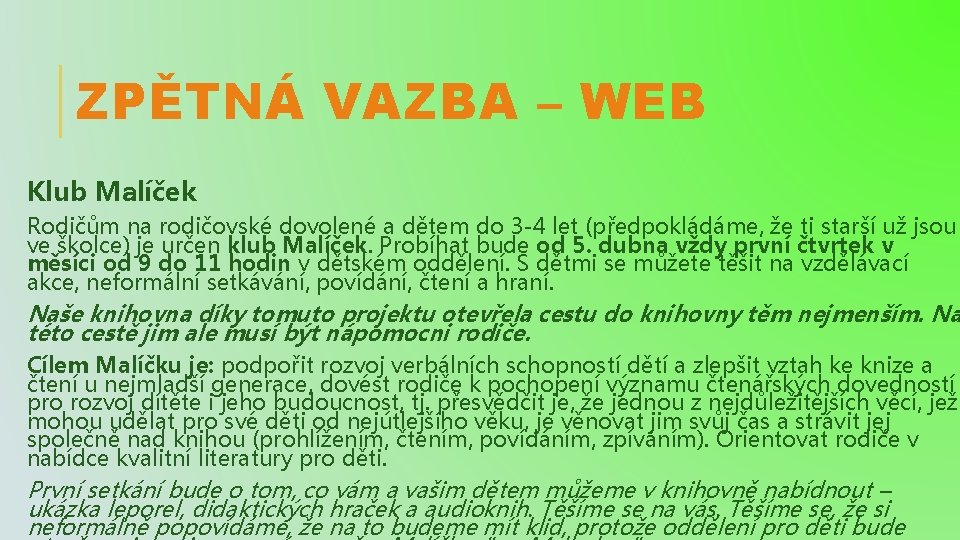 ZPĚTNÁ VAZBA – WEB Klub Malíček Rodičům na rodičovské dovolené a dětem do 3