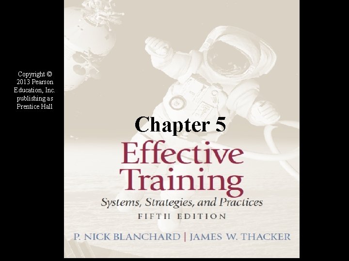 Copyright © 2013 Pearson Education, Inc. publishing as Prentice Hall Chapter 5 Copyright ©