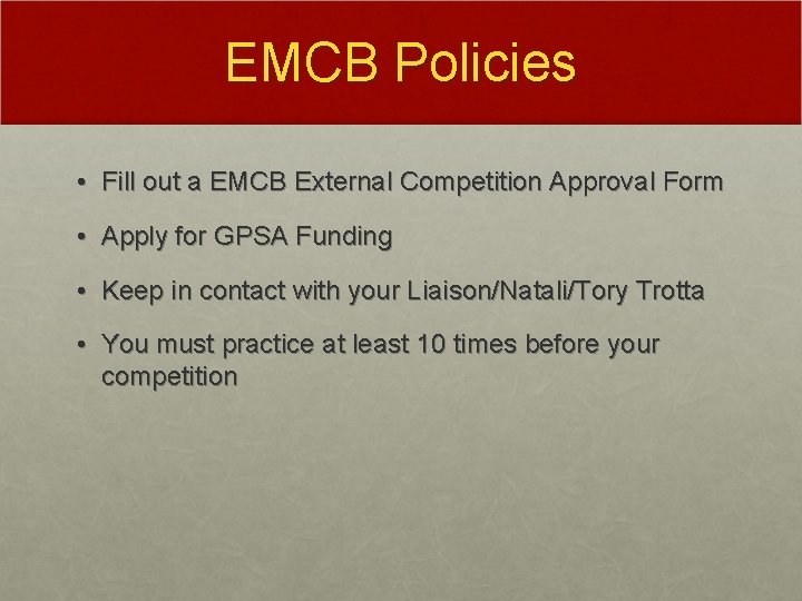 EMCB Policies • Fill out a EMCB External Competition Approval Form • Apply for
