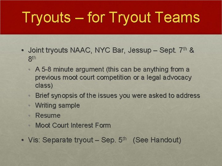 Tryouts – for Tryout Teams • Joint tryouts NAAC, NYC Bar, Jessup – Sept.