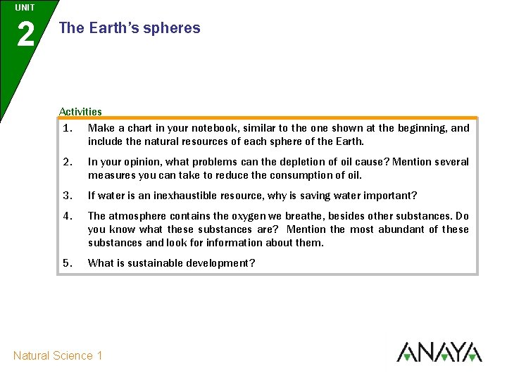 UNIT 2 The Earth’s spheres Activities 1. Make a chart in your notebook, similar