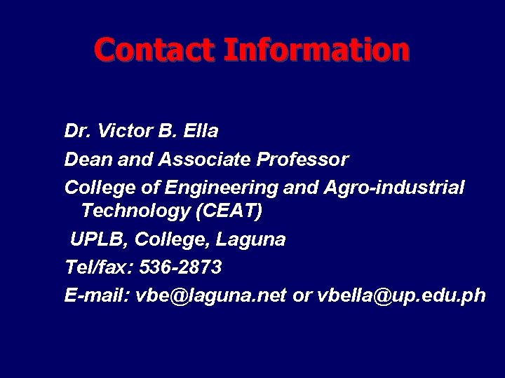 Contact Information Dr. Victor B. Ella Dean and Associate Professor College of Engineering and