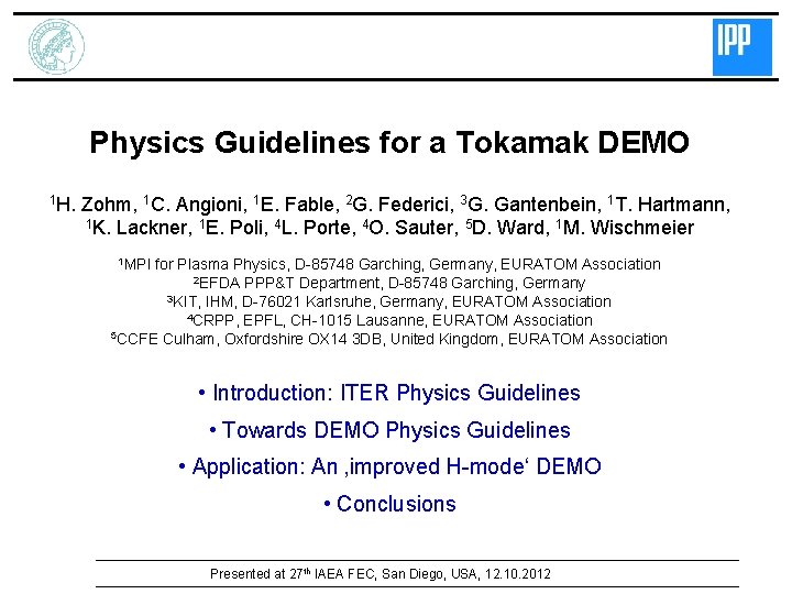 Physics Guidelines for a Tokamak DEMO 1 H. Zohm, 1 C. Angioni, 1 E.