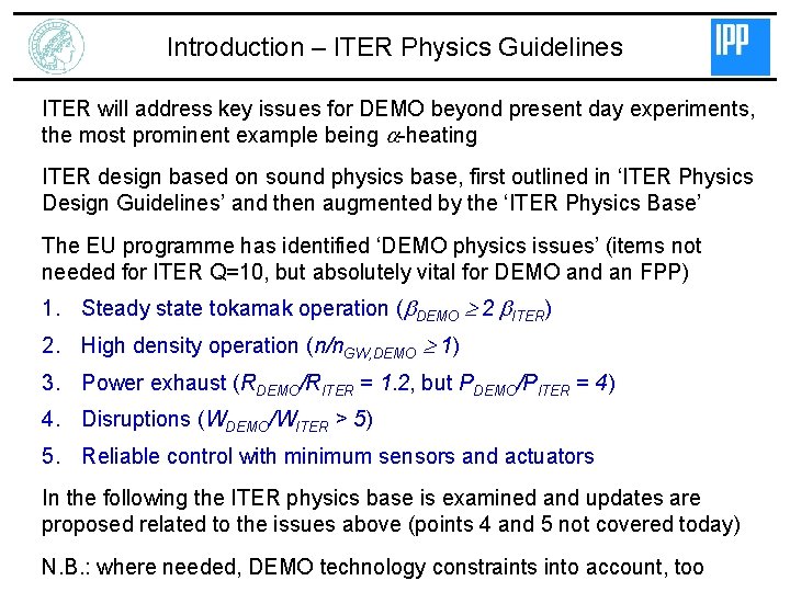 Introduction – ITER Physics Guidelines ITER will address key issues for DEMO beyond present