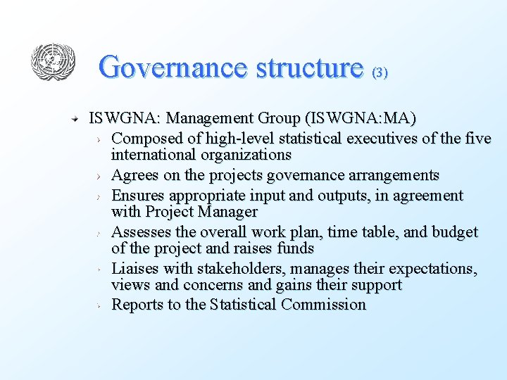 Governance structure (3) ISWGNA: Management Group (ISWGNA: MA) Composed of high-level statistical executives of